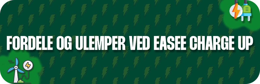 Fordele og ulemper ved Easee Charge Up