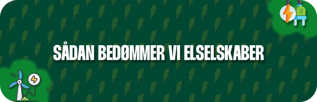 Hvad kigger billigeelselskaber.dk på, når vi rangere el udbydere