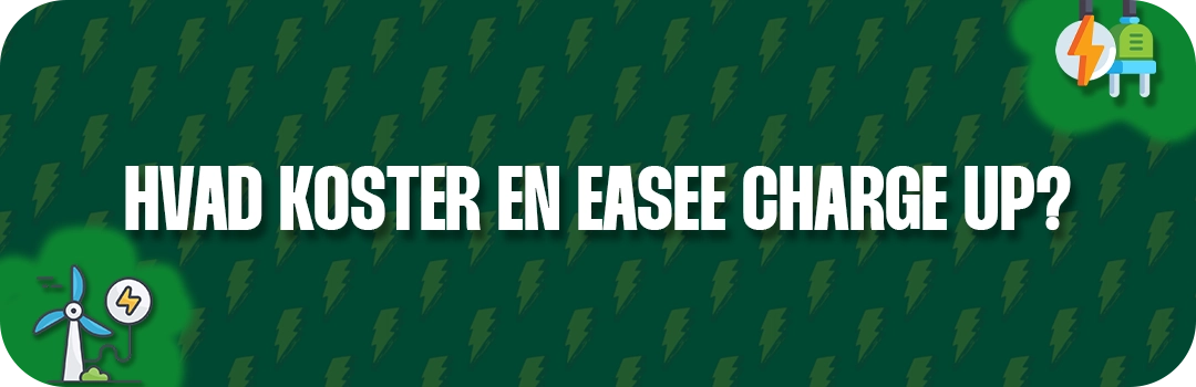 Hvad koster en Easee Charge Up