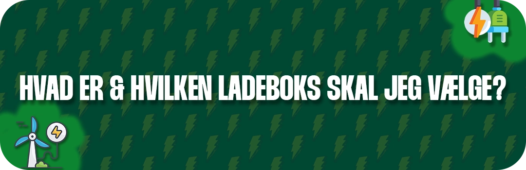Hvilken ladeboks skal jeg vælge?