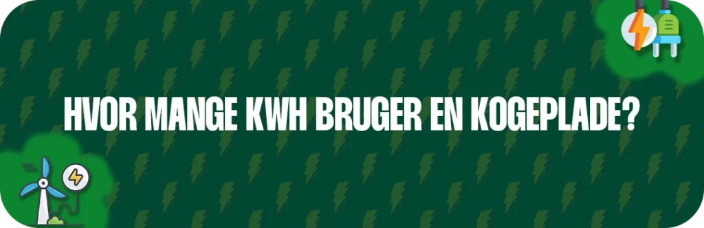 Hvor mange kWh bruger en Kogeplade?