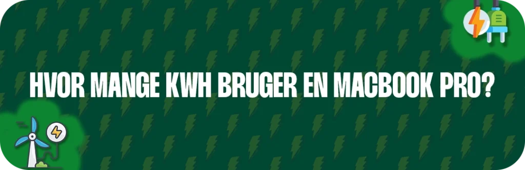 Hvor mange kWh bruger en MacBook Pro?