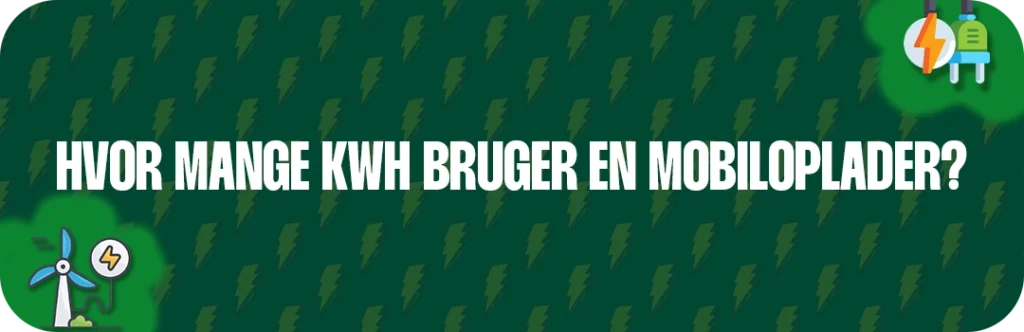 Hvor mange kWh bruger en Mobiloplader?
