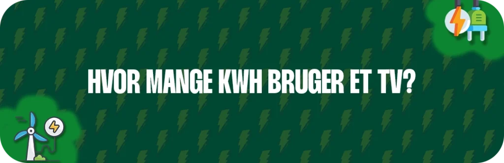 Hvor mange kWh bruger et TV?