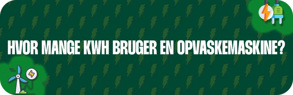 Hvor mange kwh bruger en Opvaskemaskine?
