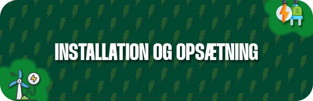 Installation, elkrav og praktisk opsætning
