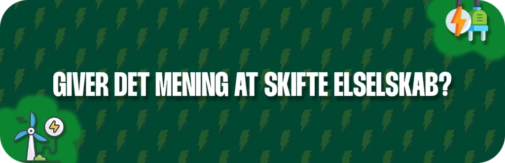 Kan det betale sig af skifte elselskab? Find svaret her