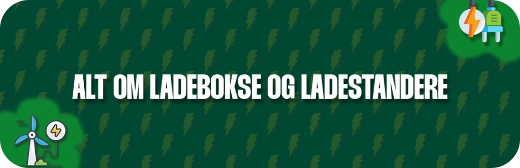 Ladestandere og ladebokse