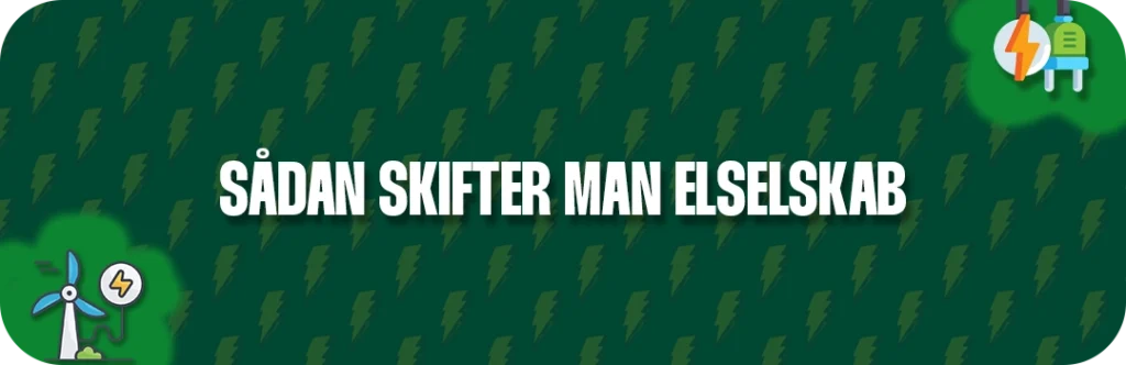 Step by step guide til at skifte elselskab i Danmark