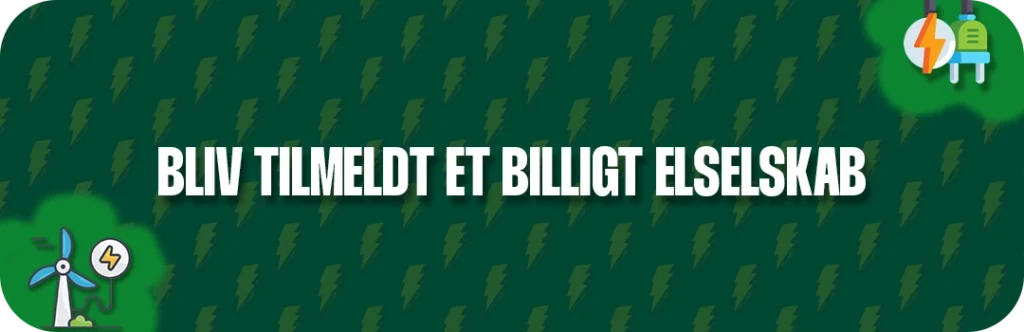 Sådan tilmelder du et billigere alternativ end dit nuværende elselskab
