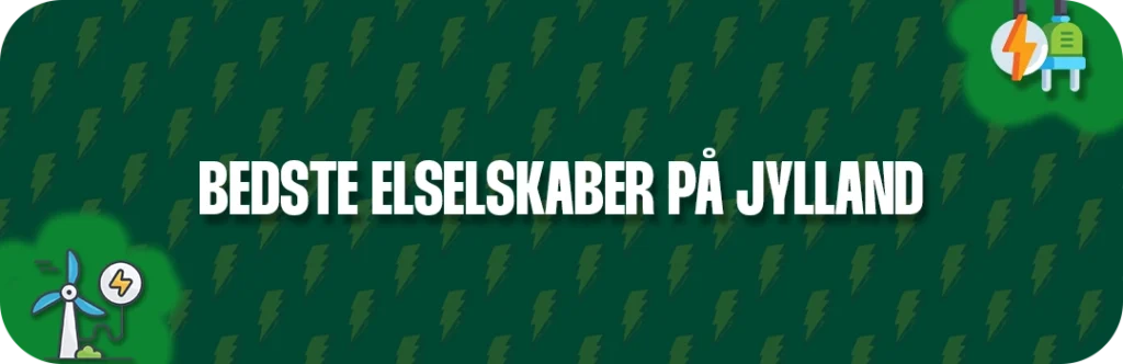 Her kan du læse om de 5 bedste elselskaber Jylland